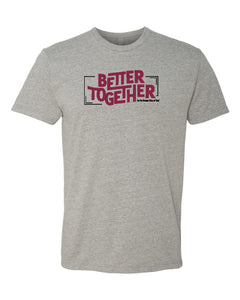 Better Together Shirt