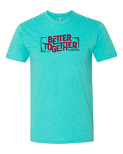 Load image into Gallery viewer, Better Together Shirt
